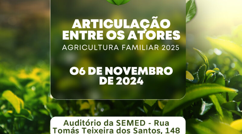 Convite: Reunião de Articulação para o Programa de Agricultura Familiar 2025