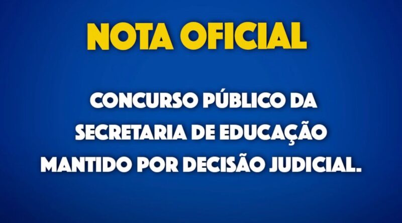 Concurso Público da Secretaria Municipal de Educação mantido por decisão judicial.